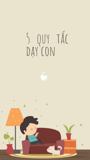 5 Quy Tắc Dạy Con